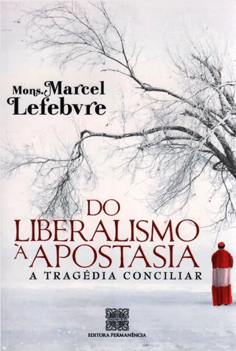 Do Liberalismo à Apostasia, livro de Dom Marcel Lefebvre